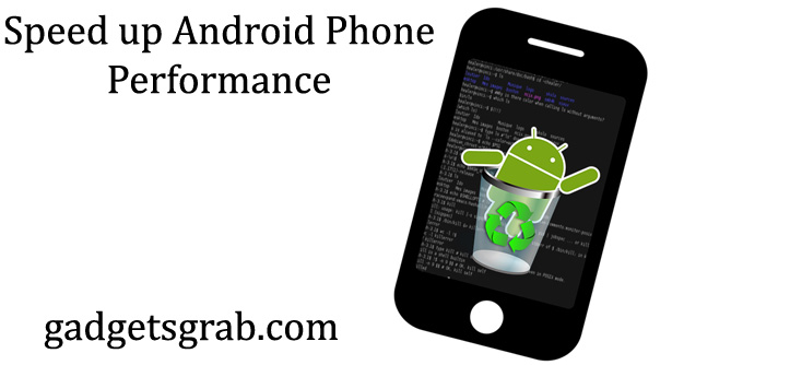 speed up android phone performance